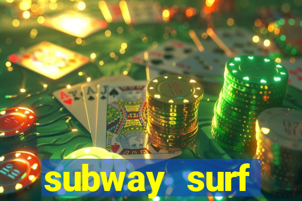 subway surf deposito 1 real